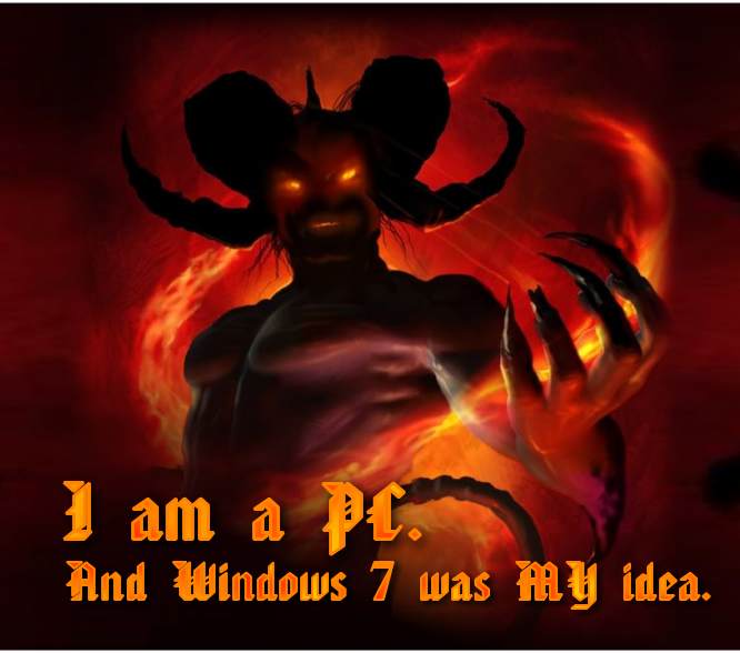 Satan windows 7 ad I am a pc and windows 7 is my idea