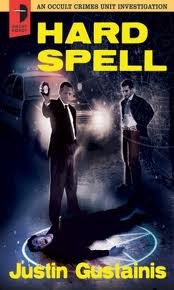 Review: Hard Spell by Justin Gustainis