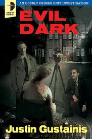 Review: Evil Dark by Justin Gustainis